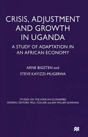 Crisis, Adjustment and Growth in Uganda