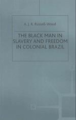 The Black Man in Slavery and Freedom in Colonial Brazil