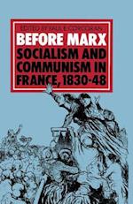 Before Marx: Socialism and Communism in France, 1830–48