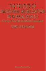 The Politics of Industrial Mobilization in Russia, 1914-17