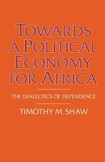 Towards a Political Economy for Africa