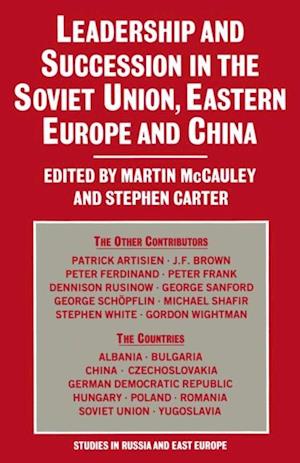 Leadership and Succession in the Soviet Union, Eastern Europe and China