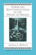 Power and Self-Consciousness in the Poetry of Shelley