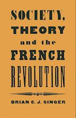 Society, Theory and the French Revolution