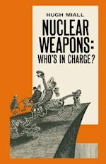 Nuclear Weapons: Who's in Charge?