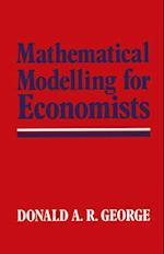 Mathematical Modelling for Economists