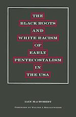 Black Roots and White Racism of Early Pentecostalism in the USA