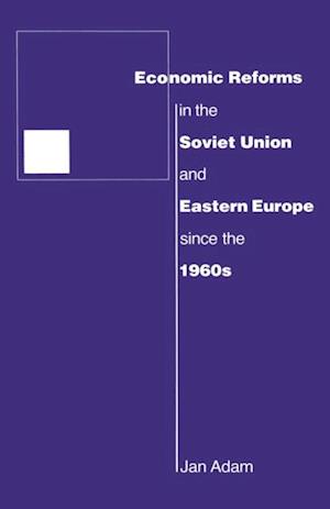 Economic Reforms in the Soviet Union and Eastern Europe since the 1960s