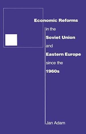 Economic Reforms in the Soviet Union and Eastern Europe since the 1960s