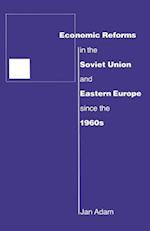 Economic Reforms in the Soviet Union and Eastern Europe since the 1960s