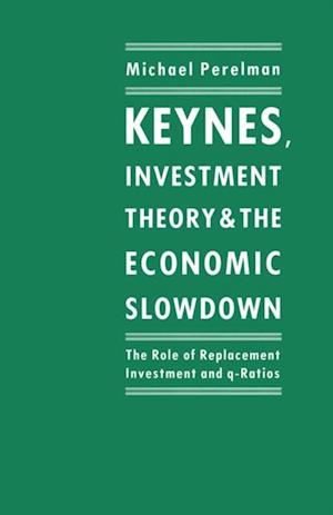 Keynes, Investment Theory and the Economic Slowdown