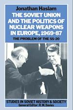 Soviet Union and the Politics of Nuclear Weapons in Europe, 1969-87