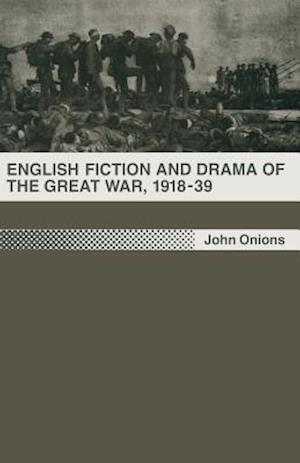 English Fiction and Drama of the Great War, 1918–39