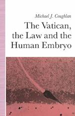 Vatican, the Law and the Human Embryo