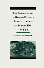 Formulation of British Defense Policy Towards the Middle East, 1948-56