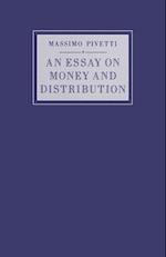 An Essay on Money and Distribution