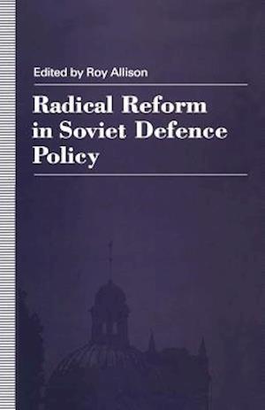 Radical Reform in Soviet Defence Policy