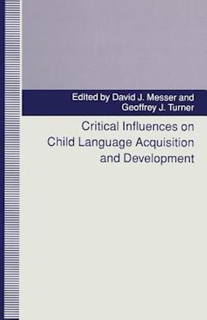Critical Influences on Child Language Acquisition and Development
