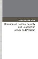 Dilemmas of National Security and Cooperation in India and Pakistan