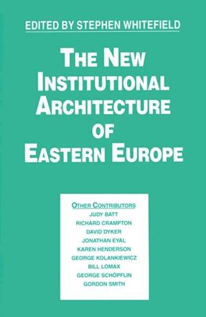 New Institutional Architecture of Eastern Europe