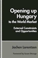 Opening up Hungary to the World Market