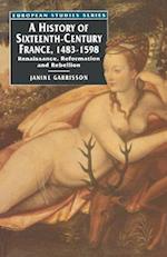 History of Sixteenth Century France, 1483-1598