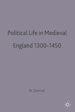 Political Life in Medieval England 1300-1450