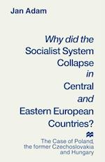 Why did the Socialist System Collapse in Central and Eastern European Countries?