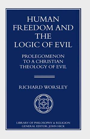 Human Freedom and the Logic of Evil