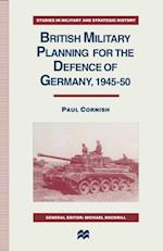 British Military Planning for the Defence of Germany 1945-50