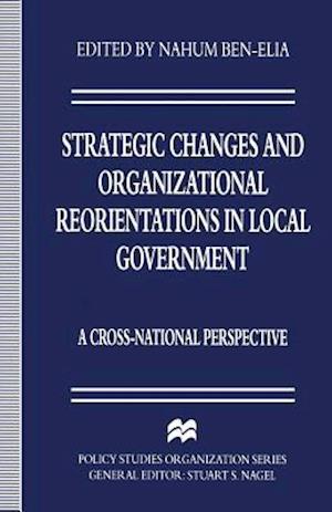 Strategic Changes and Organizational Reorientations in Local Government