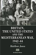 Britain, the United States and the Mediterranean War 1942-44