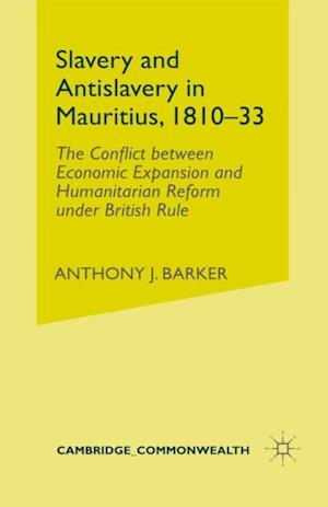 Slavery and Anti-Slavery in Mauritius, 1810-33