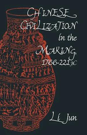 Chinese Civilization in the Making, 1766–221 BC