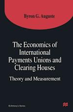 Economics of International Payments Unions and Clearing Houses