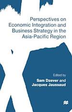 Perspectives on Economic Integration and Business Strategy in the Asia-Pacific Region