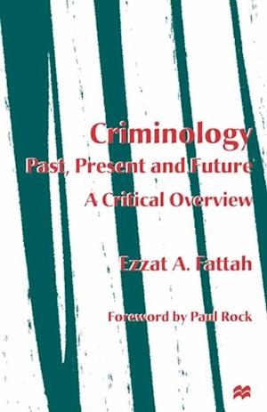 Criminology: Past, Present and Future