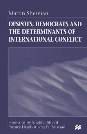 Despots, Democrats and the Determinants of International Conflict