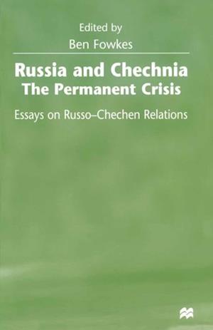 Russia and Chechnia: The Permanent Crisis