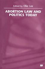 Abortion Law and Politics Today