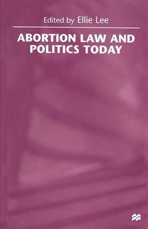 Abortion Law and Politics Today