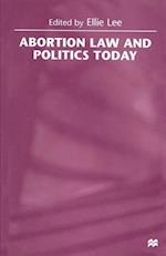 Abortion Law and Politics Today