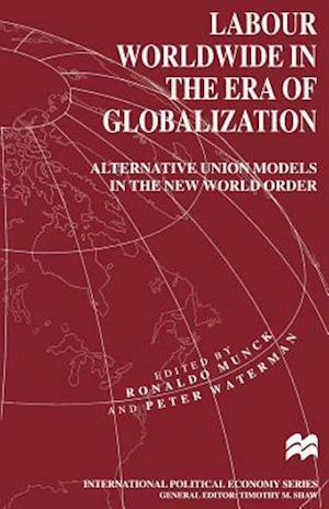Labour Worldwide in the Era of Globalization