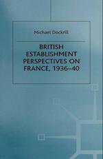 British Establishment Perspectives on France, 1936–40