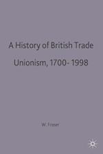 History of British Trade Unionism 1700 1998