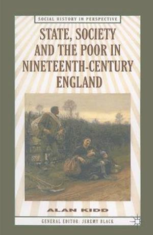 State, Society and the Poor in Nineteenth-Century England