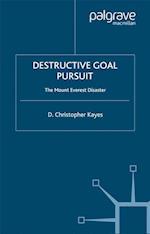 Destructive Goal Pursuit