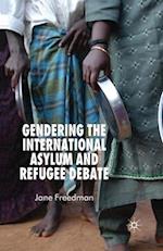 Gendering the International Asylum and Refugee Debate