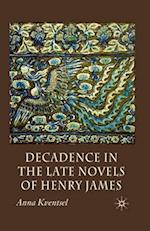 Decadence in the Late Novels of Henry James