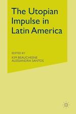 The Utopian Impulse in Latin America